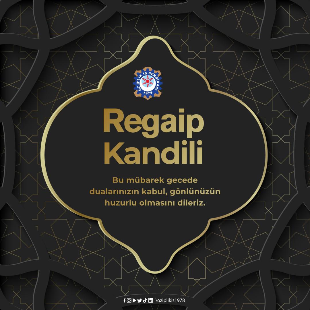 REGAİP KANDİLİNİZ MÜBAREK OLSUN
