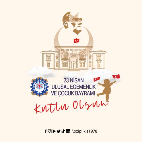 23 NİSAN ULUSAL EGEMENLİK VE ÇOCUK BAYRAMI KUTLU OLSUN